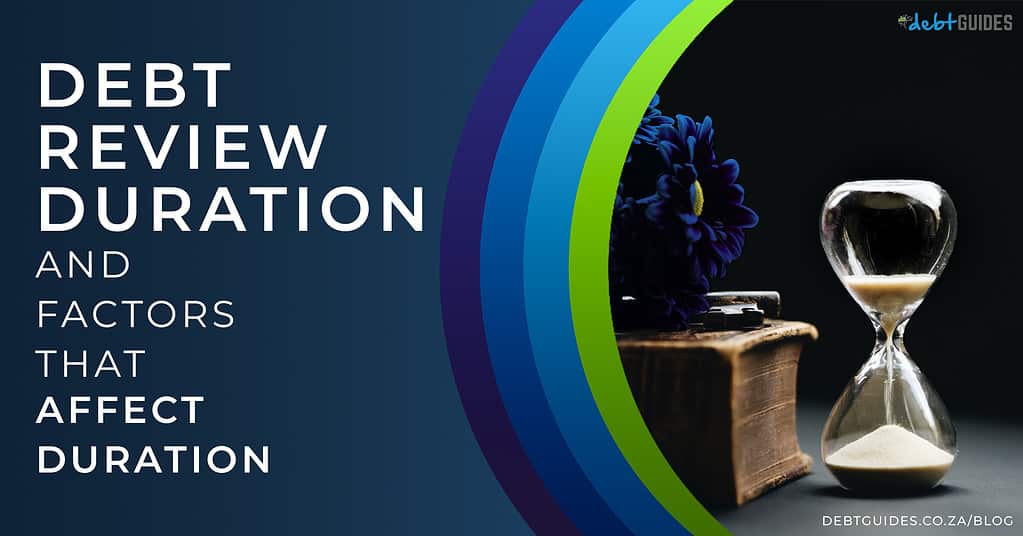 Debt Review Duration and Factors that affect Duration